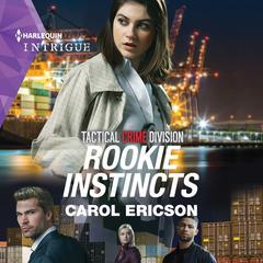 Rookie Instincts by Carol Ericson audiobook