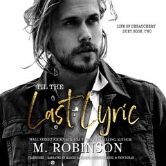 ‘Til The Last Lyric by M. Robinson audiobook