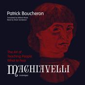 Machiavelli by  Patrick Boucheron audiobook