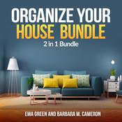 Organize Your House  Bundle: 2 in 1 Bundle by  Barbara M. Cameron audiobook