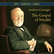 The Gospel of Wealth by  Andrew Carnegie audiobook
