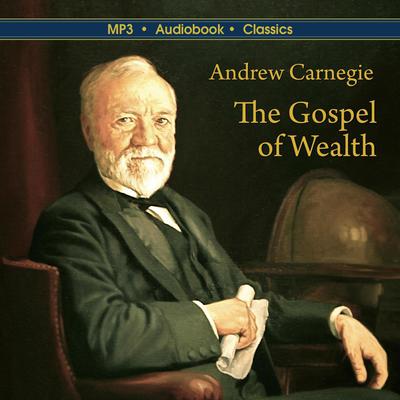 The Gospel of Wealth by Andrew Carnegie audiobook