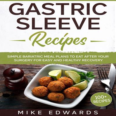 Gastric Sleeve Recipes by Mike Edwards audiobook