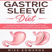Gastric Sleeve Diet by  Mike Edwards audiobook