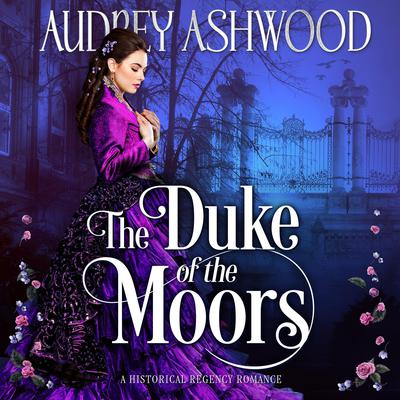 The Duke of the Moors by Audrey Ashwood audiobook
