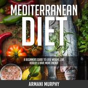 Mediterranean Diet by  Armani Murphy audiobook