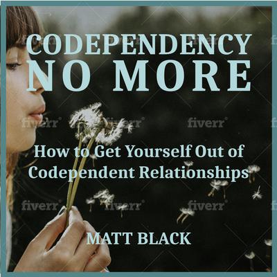 Codependency no More by Matt Black audiobook