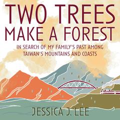 Two Trees Make a Forest by Jessica J. Lee audiobook