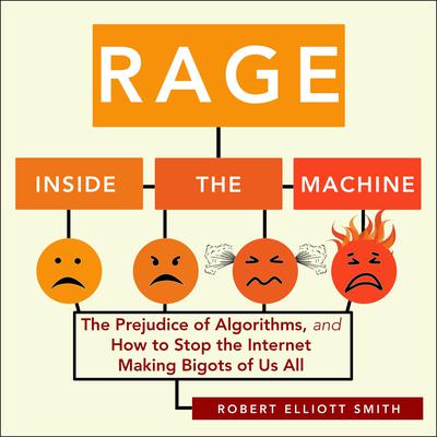 Rage Inside the Machine by Robert Elliott Smith audiobook