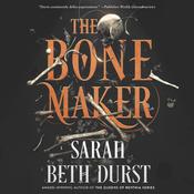 The Bone Maker by  Sarah Beth Durst audiobook