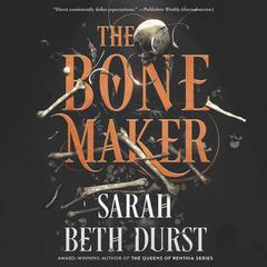 The Bone Maker by Sarah Beth Durst audiobook