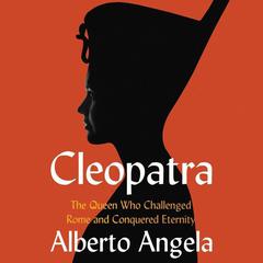 Cleopatra by Alberto Angela audiobook
