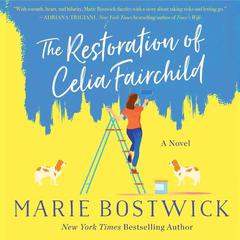 The Restoration of Celia Fairchild by Marie Bostwick audiobook