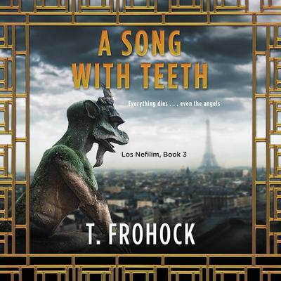A Song with Teeth by T. Frohock audiobook
