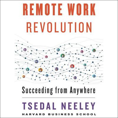 Remote Work Revolution by Tsedal Neeley audiobook