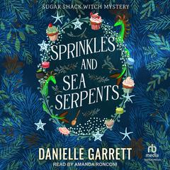 Sprinkles and Sea Serpents by Danielle Garrett audiobook
