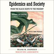 Epidemics and Society by  Frank M. Snowden audiobook