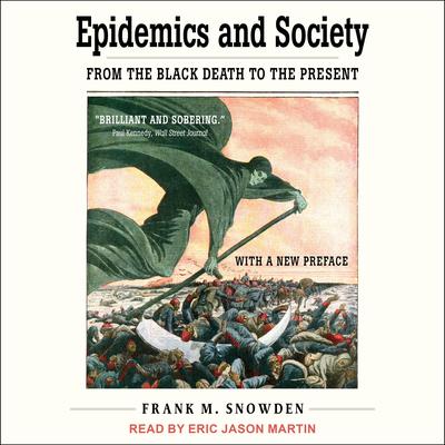Epidemics and Society by Frank M. Snowden audiobook