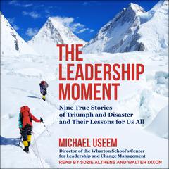 The Leadership Moment by Michael Useem audiobook