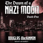 The Dawn of a Nazi Moon by  Danielle MacKinnon audiobook
