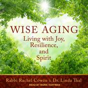 Wise Aging by  Rabbi Rachel Cowan audiobook