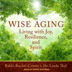 Wise Aging by Rabbi Rachel Cowan audiobook