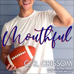 Mouthful by C.R. Grissom audiobook
