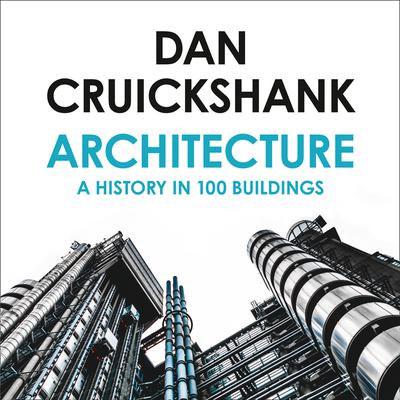 Architecture by Dan Cruickshank audiobook