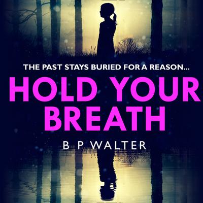 Hold Your Breath by B P Walter audiobook