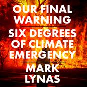 Our Final Warning by  Mark Lynas audiobook