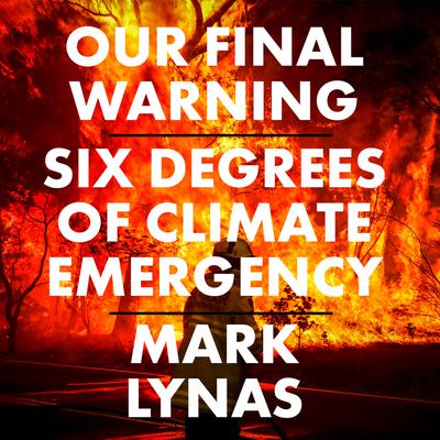 Our Final Warning by Mark Lynas audiobook