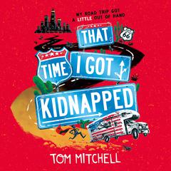 That Time I Got Kidnapped by Tom Mitchell audiobook