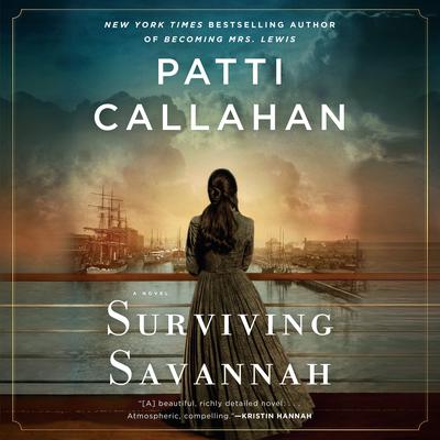 Surviving Savannah by Patti Callahan audiobook