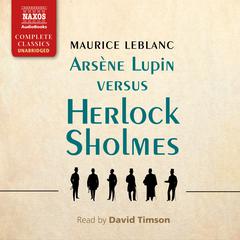 Arsène Lupin versus Herlock Sholmes by Maurice Leblanc audiobook