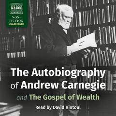 The Autobiography of Andrew Carnegie by Andrew Carnegie audiobook
