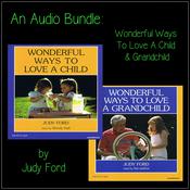 An Audio Bundle: Wonderful Ways To Love A Child & Grandchild by  Judy Ford audiobook