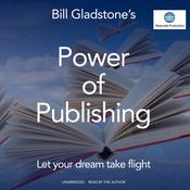 Power of Publishing by  William Gladstone audiobook