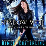 Shadow Wolf by  Aimee Easterling audiobook