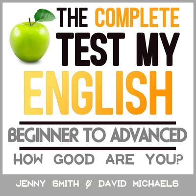 The Complete Test My English. Beginner to Advanced by Jenny Smith. audiobook
