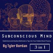 Subconscious Mind by  Tyler Bordan audiobook