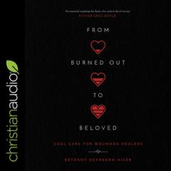 From Burned Out to Beloved by Bethany Dearborn Hiser audiobook