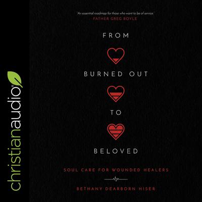 From Burned Out to Beloved by Bethany Dearborn Hiser audiobook