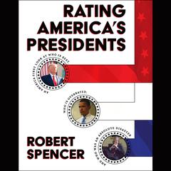 Rating America's Presidents by Robert Spencer audiobook
