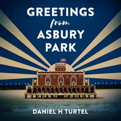Greetings from Asbury Park by Daniel H. Turtel audiobook
