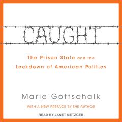 Caught by Marie Gottschalk audiobook