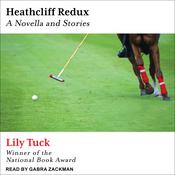 Heathcliff Redux by  Lily Tuck audiobook