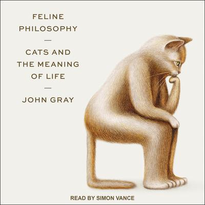 Feline Philosophy by John Gray audiobook