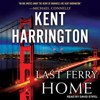Last Ferry Home by Kent Harrington audiobook