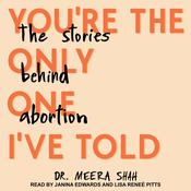 You're the Only One I've Told by  Dr. Meera Shah audiobook