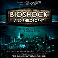 BioShock and Philosophy by Luke Cuddy audiobook